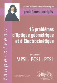 15 Problèmes d'optique géométrique et d'électrocinétique MPSI-PCSI-PTSI