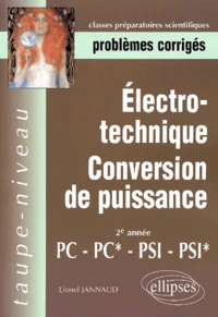 Electro-Technique, Conversion De Puissance. 2eme Annee, Pc-Pc*-Psi- Psi*