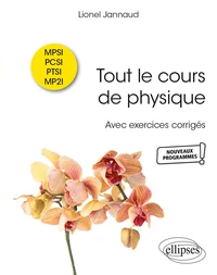 Tout le cours de physique MPSI-PCSI-PTSI-MP2I