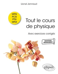 Tout le cours de physique MPSI-PCSI-PTSI-MP2I