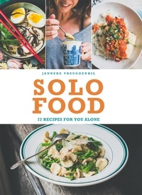 Janneke Vreugdenhil - Solo Food - 72 recipes for you alone.
