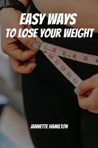  Jannette Hamilton - Easy Ways To Lose Your Weight!.
