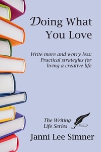  Janni Lee Simner - Doing What You Love (The Writing Life Series).