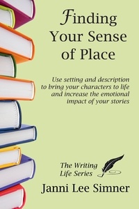  Janni Lee Simner - Finding Your Sense of Place (The Writing Life Series).