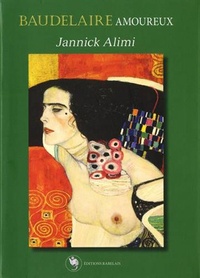 Jannick Alimi - Baudelaire amoureux.