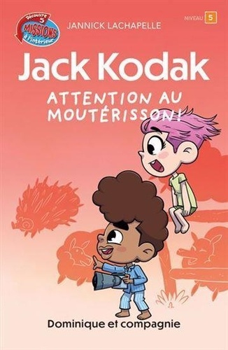 Jannick Lachapelle - Jack Kodak  : Attention au moutérisson !.