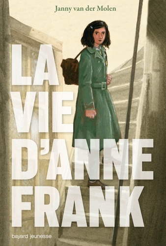 Janny Van der Molen - La vie d'Anne Frank.