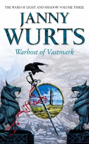 Janny Wurts - Warhost Of Vastmark. The Wars Of Light And Shadows, Volume 3.