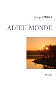 Jannys Kombila - Adieu monde - Poésie.