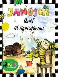  Janosch et Snæbjörn Arngrímsson - Bréf til tígrisdýrsins.