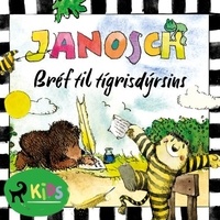  Janosch et Snæbjörn Arngrímsson - Bréf til tígrisdýrsins.