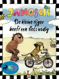 Janosch et Saskia Dekker - De kleine tijger heeft een fiets nodig.