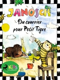  Janosch et Lucie Vial - Du courrier pour Petit Tigre.