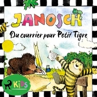  Janosch et Lucie Vial - Du courrier pour Petit Tigre.