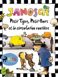  Janosch et Lucie Vial - Petit Tigre, Petit Ours et la circulation routière.
