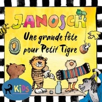  Janosch et Lucie Vial - Une grande fête pour Petit Tigre.