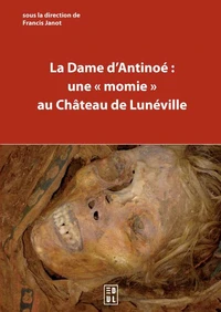 La Dame d'Antinoé : une "momie" au château de Lunéville