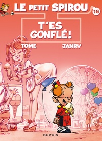  Janry et  Tome - Le Petit Spirou Tome 16 : T'es gonflé ! - Avec Un best of de 8 gags en 3D !.