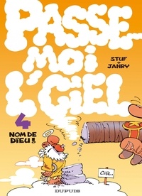  Janry et  Stuf - Passe-moi l'ciel Tome 4 : Nom de Dieu.