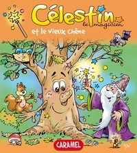 Jans Ivens et Célestin le magicien - Célestin le magicien et le vieux chêne - Une merveilleuse histoire pour enfants.