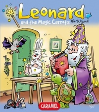 Jans Ivens et Leonard the Wizard - Leonard and the Magical Carrot - A Magical Story for Children.