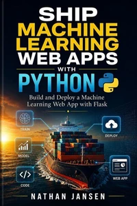 Ship Machine Learning Web Apps with Python