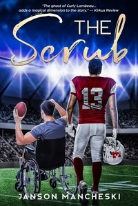 Janson Mancheski - The Scrub: The Faith, Family, and Football Series, Book 2 - Faith, Family, and Football Series, #2.