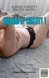 Cheating at Chastity 1