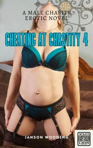 Cheating at Chastity 4