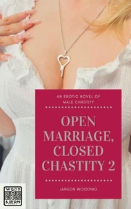 Open Marriage, Closed Chastity 2