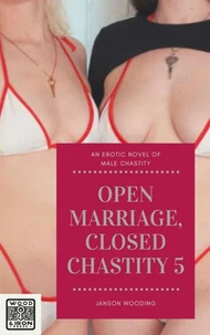 Open Marriage, Closed Chastity 5