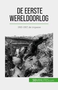 Janssens de bisthoven Benjamin - De Eerste Wereldoorlog (Volume 2) - 1915-1917, de impasse.