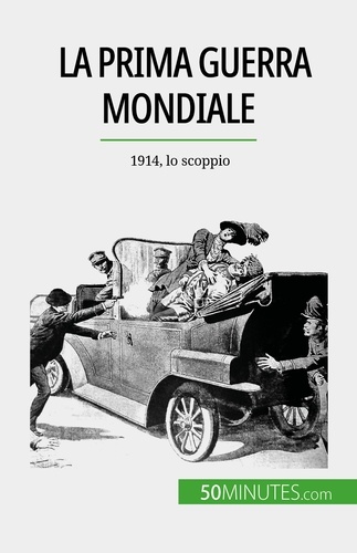 La Prima guerra mondiale (Volume 1). 1914, lo scoppio