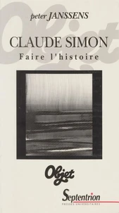 Claude Simon. Faire L'Histoire