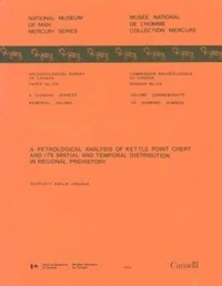Petrological Analysis of Kettle Point Chert and its Spatial and Temporal Distribution in Regional Prehistory
