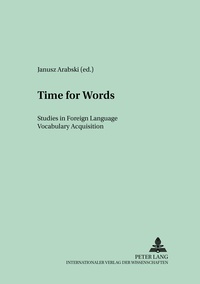 Janusz Arabski - Time for words - Studies in Foreign Language Vocabulary Acquisition.