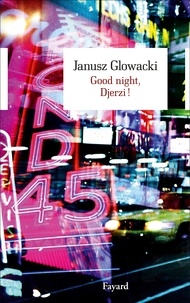 Janusz Glowacki - Good night, Djerzi.
