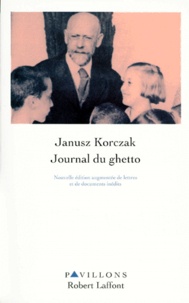 Janusz Korczak - Journal Du Ghetto. Edition 1998 Augmentee De Lettres Et De Documents Inedits.