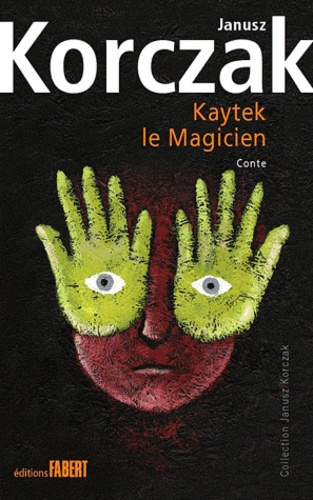 Janusz Korczak - Kaytek le Magicien.