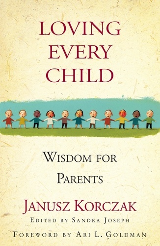 Loving Every Child. Wisdom for Parents