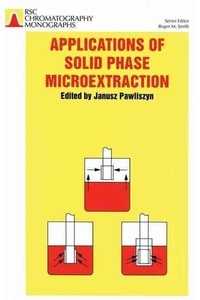 Janusz Pawliszyn - Applications of Solid Phase Microextraction.