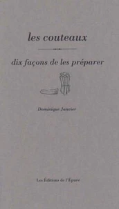 Les couteaux, dix façons de les préparer