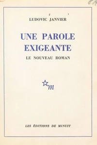 Une parole exigeante : le nouveau roman