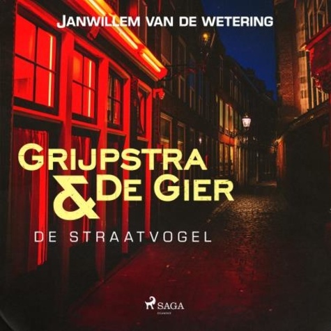 Janwillem Van de Wetering et Ilari Hoevenaars - De straatvogel.