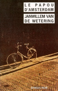 Janwillem Van de Wetering - Le Papou d'Amsterdam.