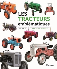 Jany Huguet - Les tracteurs emblématiques.