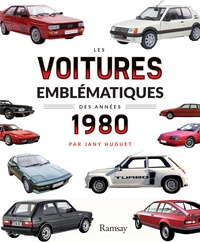Jany Huguet - Les voitures emblématiques des années 1980.