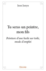 Tu seras un peintre, mon fils