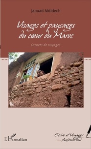 Jaouad Mdidech - Visages et paysages au coeur du Maroc - Carnets de voyages.