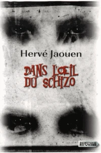 Dans l'oeil du schizo
